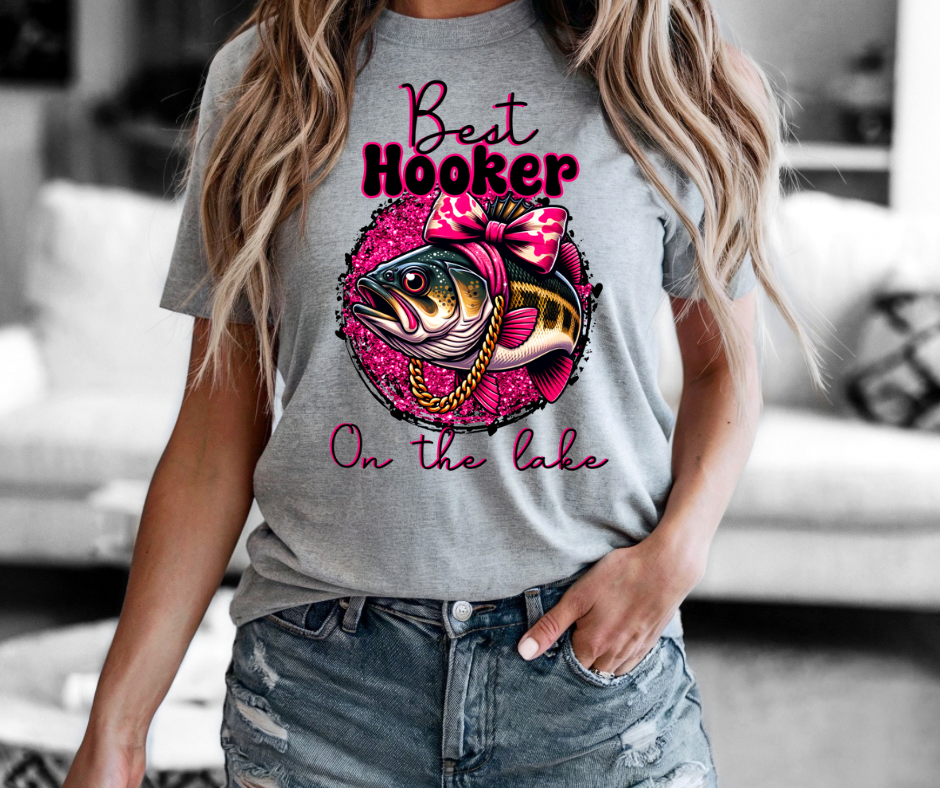 Best Hooker on the Lake Bella Canvas T-Shirt, Sweatshirt or Hoodie