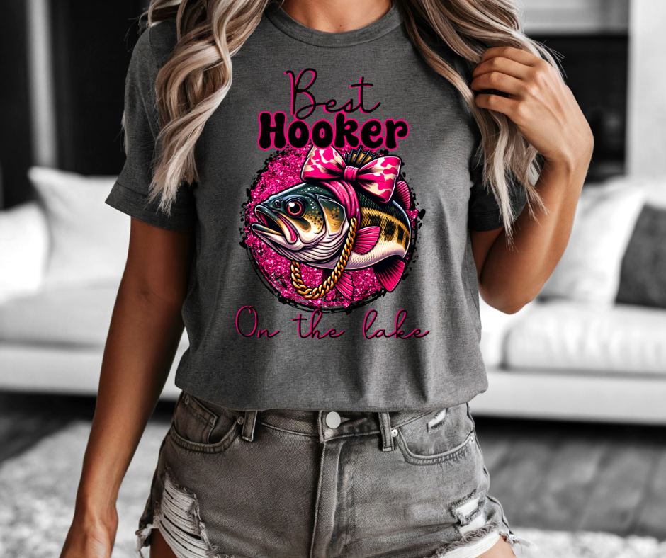 Best Hooker on the Lake Bella Canvas T-Shirt, Sweatshirt or Hoodie