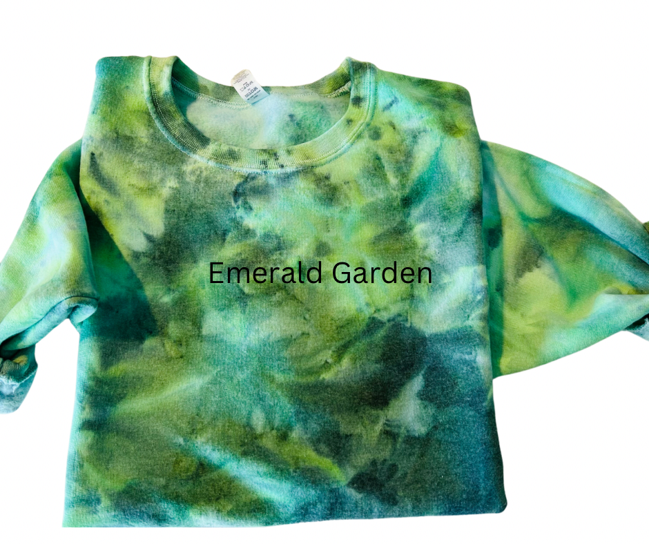 Emerald Garden Tie Dyed Sweatshirt -You Pick the design