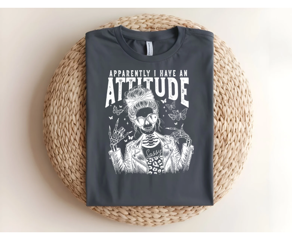 "Apparently I Have an Attitude" T-Shirt