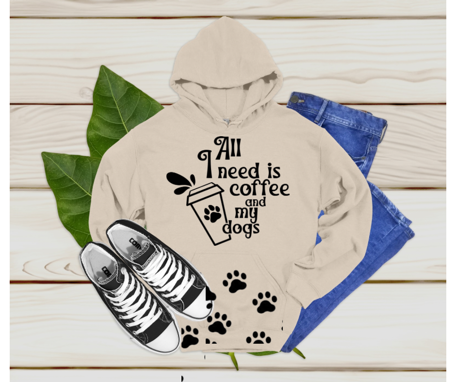 All I need is Coffee and My Dogs Hoodie