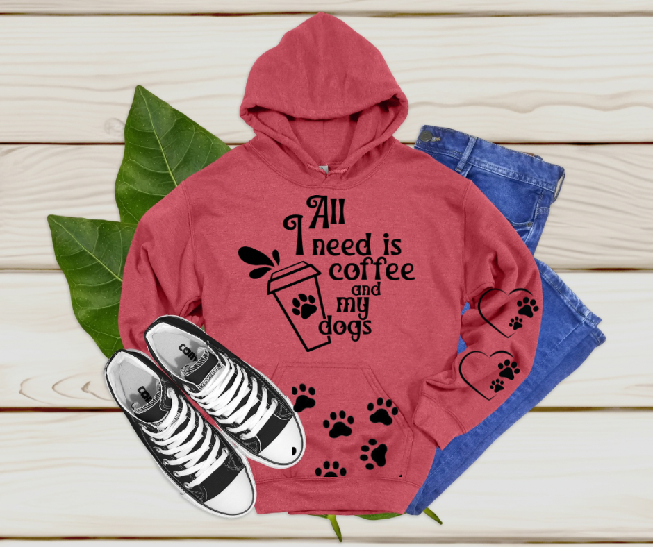 All I need is Coffee and My Dogs Hoodie