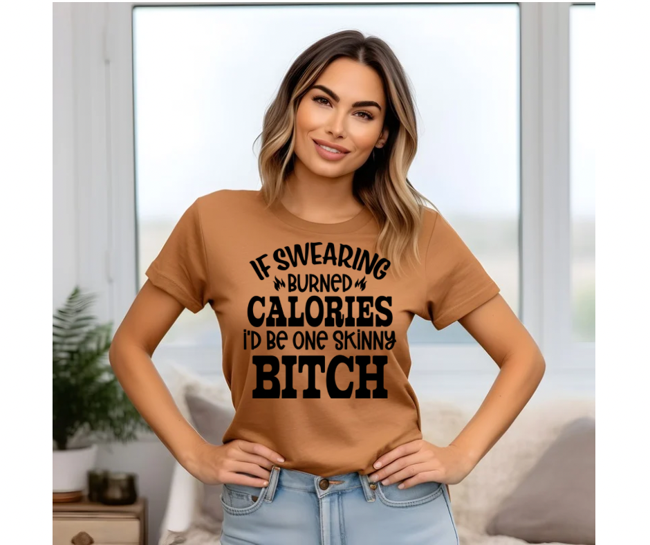 If Swearing Burned Calories -Tshirt