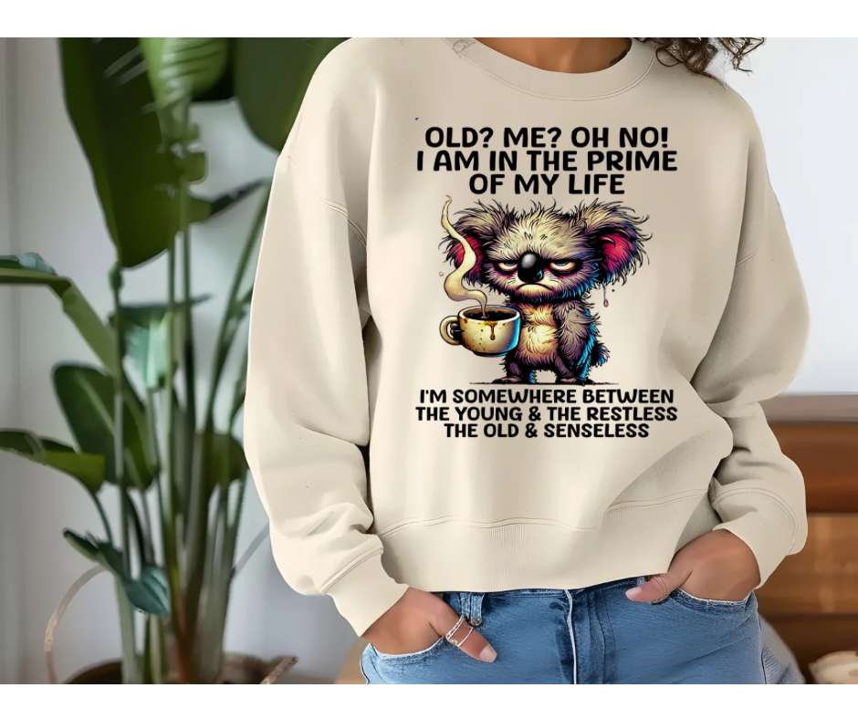 Old? Me? Sweatshirt