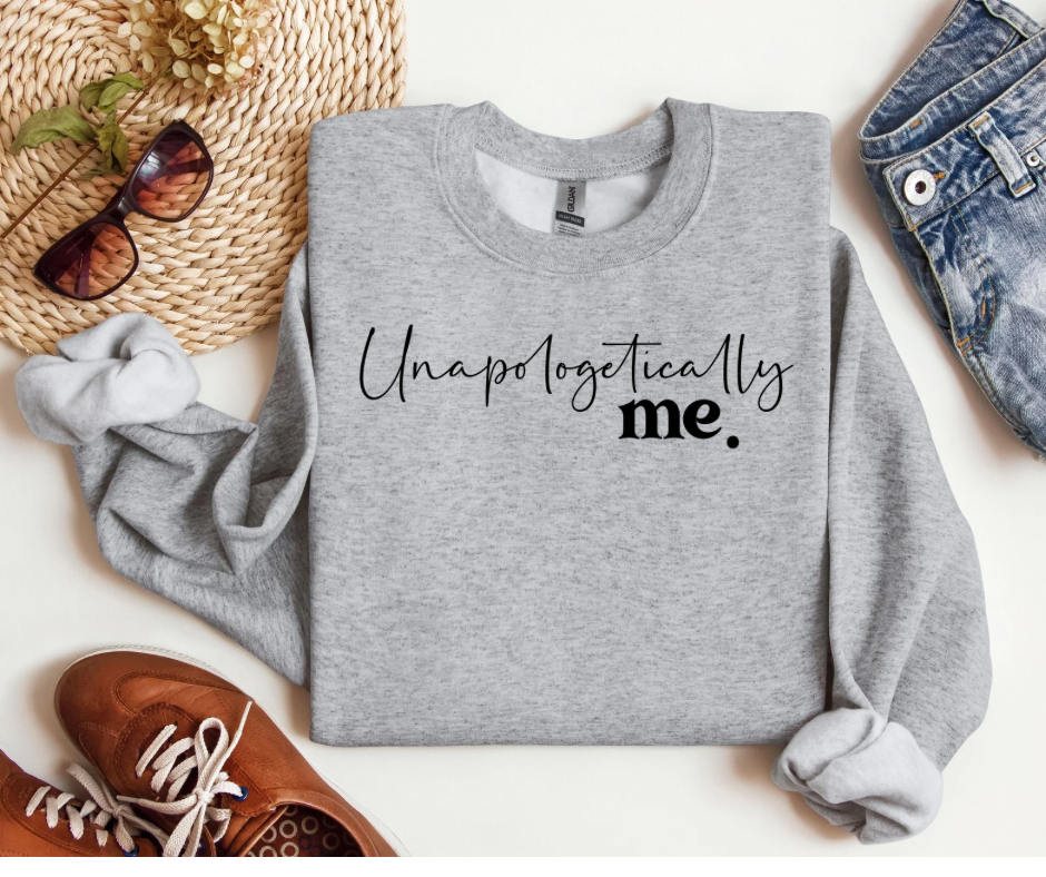 Unapologetically me Sweatshirt!