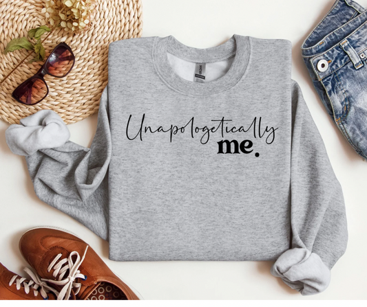 Unapologetically me Sweatshirt!